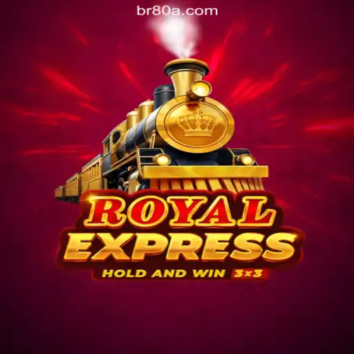 RoyalExpress Game on 80A.COM: The Premier Slots Experience in Brazil