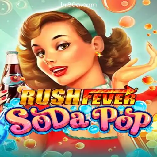 RushFeverSodaPop: The Ultimate Gaming Experience on 80A.COM Platform-Oficial Slots Brasil #1